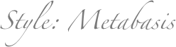 Style: Metabasis
