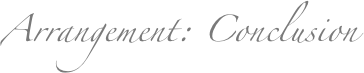 Arrangement: Conclusion
